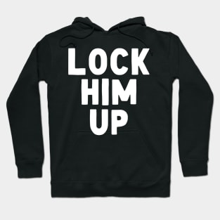 Lock Him Up Hoodie